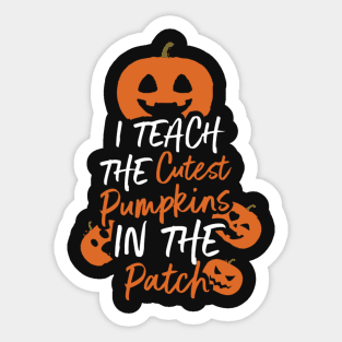 Cute I Teach The Cutest Pumpkins, Teacher Gift design Sticker